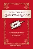 Royal, Brandon: The Little Red Writing Book: 20 Powerful Principles of Structure, Style, & Readability
