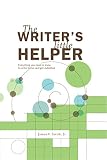 Smith, James V.: The Writers Little Helper: Everything You Need to Know to Write Better And Get Published Smith, James V.: The Writers Little Helper: Everything You Need to Know to Write Better And Get Published