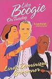 Grosvenor, Linda Dominique: Like Boogie on Tuesday Grosvenor, Linda Dominique: Like Boogie on Tuesday
