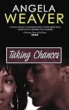 Weaver, Angela: Taking Chances Weaver, Angela: Taking Chances