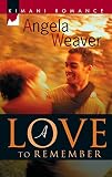 Weaver, Angela: A Love to Remember Weaver, Angela: A Love to Remember