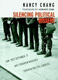 Chang, Nancy: Silencing Political Dissent