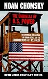Chomsky, Noam: Umbrella of U.S. Power: The Universal Declaration of Human Rights and the Contradictions of U.S. Policy Chomsky, Noam: Umbrella of U.S. Power: The Universal Declaration of Human Rights and the Contradictions of U.S. Policy