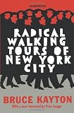 Kayton, Bruce: Radical Walking Tours of New York City