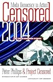 Phillips, Peter: Censored 2004: The Top 25 Censored Stories
