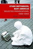 Dorfman, Ariel: Other Septembers, Many Americas: Selected Provocations, 1980-2004