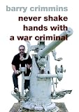 Crimmins, Barry: Never Shake Hands With A War Criminal