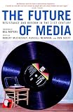 McChesney, Robert: Future of Media : Resistance and Reform in the 21st Century McChesney, Robert: Future of Media : Resistance and Reform in the 21st Century