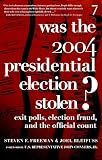 Bleifuss, Joel: Was The 2004 Presidential Election Stolen?: Exit Polls, Election Fraud, and the Official Count Bleifuss, Joel: Was The 2004 Presidential Election Stolen?: Exit Polls, Election Fraud, and the Official Count