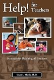 Grant Martin: Help! for Teachers: Strategies for Reaching All Students