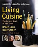 Underkoffler, Renee: Living Cuisine: The Art and Spirit of Raw Foods
