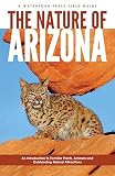 Kavanagh, James: The Nature Of Arizona: An Introduction To Familiar Plants, Animals, & Outstanding Natural Attractions Kavanagh, James: The Nature Of Arizona: An Introduction To Familiar Plants, Animals, & Outstanding Natural Attractions
