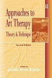 Rubin, Judith Aron: Approaches to Art Therapy: Theory and Technique