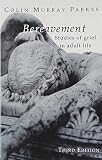 Parkes, Colin Murray: Bereavement: Studies of Grief in Adult Life