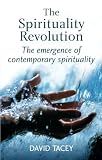 Tacey, David J.: The Spirituality Revolution: The Emergence of Contemporary Spirituality