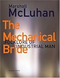 McLuhan, Marshall: Mechanical Bride: Folklore of Industrial Man