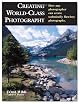 Creating World-Class Photography: How Any Photographer Can Create Technically Flawless Photographs