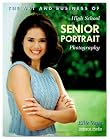 The Art and Business of High School Senior Portrait Photography