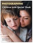 Photographing Children with Special Needs: A Complete Guide for Professional Portrait Photographers