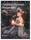 The Best of Children's Portrait Photography: Techniques and Images from the Pros