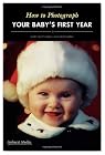 How to Photograph Your Baby's First Year