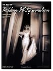 The Best of Wedding Photojournalism: Techniques and Images from the Pros