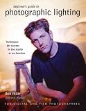 Marr, Don: Beginners Guide to Photographic Lighting: Techniques for Success in the Studio or on Location Marr, Don: Beginners Guide to Photographic Lighting: Techniques for Success in the Studio or on Location