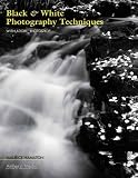 Hamilton, Maurice: Black & White Photography Techniques With Adobe Photoshop