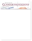 Master Guide for Glamour Photography: Digital Techniques and Images