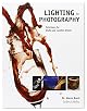 Lighting for Photography: Techniques for Studio and Location Shoots