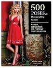 500 Poses for Photographing Women: A Visual Sourcebook for Portrait Photographers
