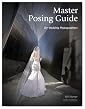 Master Posing Guide for Wedding Photographers