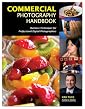 Commercial Photography Handbook: Business Techniques for Professional Digital Photographers