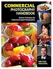 Commercial Photography Handbook: Business Techniques for Professional Digital Photographers