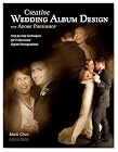 Creative Wedding Album Design with Adobe Photoshop: Step-by-Step Techniques for Professional Digital Photographers