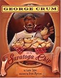 Taylor, gaylia: George Crum and the Saratoga Chip Taylor, gaylia: George Crum and the Saratoga Chip