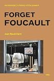 Baudrillard, Jean: Forget Foucault Baudrillard, Jean: Forget Foucault