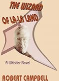 Campbell, Robert: The Wizard of La-LA Land Campbell, Robert: The Wizard of La-LA Land