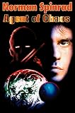 Spinrad, Norman: Agent of Chaos Spinrad, Norman: Agent of Chaos
