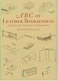 Lhotka, Edward R.: ABC of Leather Bookbinding: An Illustrated Manual on Traditional Bookbinding Lhotka, Edward R.: ABC of Leather Bookbinding: An Illustrated Manual on Traditional Bookbinding