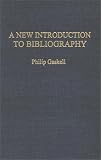 Gaskell, Philip: A New Introduction to Bibliography