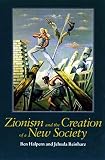 Reinharz, Jehuda: Zionism and the Creation of a New Society Reinharz, Jehuda: Zionism and the Creation of a New Society