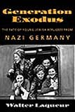 Laqueur, Walter: Generation Exodus: The Fate of Young Jewish Refugees from Nazi Germany Laqueur, Walter: Generation Exodus: The Fate of Young Jewish Refugees from Nazi Germany