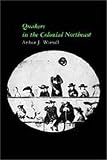 Worrall, Arthur J.: Quakers in the Colonial Northeast Worrall, Arthur J.: Quakers in the Colonial Northeast