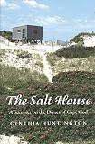 Huntington, Cynthia: The Salt House: A Summer on the Dunes of Cape Cod Huntington, Cynthia: The Salt House: A Summer on the Dunes of Cape Cod