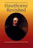 Parker, Hershel: Hawthorne Revisited: Honoring the Bicentennial of the Author's Birth