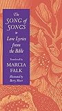 Falk, Marcia: The Song Of Songs: Love Lyrics From The Bible