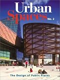 Dixon, John Morris: Urban Spaces: The Design of Public Places Dixon, John Morris: Urban Spaces: The Design of Public Places