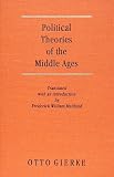 Gierke, Otto: Political Theories of the Middle Age Gierke, Otto: Political Theories of the Middle Age