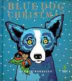 Rodrigue, George: A Blue Dog Christmas